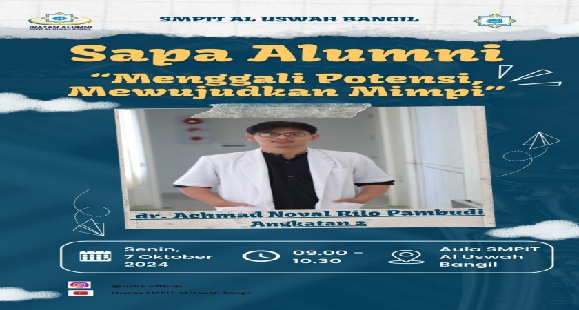Sapa Alumni SMPIT Al Uswah Bangil: Inspirasi dari dr. Achmad Noval Rilo Pambudi