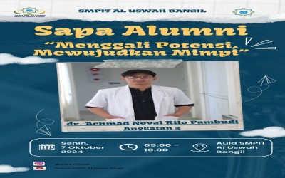 Sapa Alumni SMPIT Al Uswah Bangil: Inspirasi dari dr. Achmad Noval Rilo Pambudi